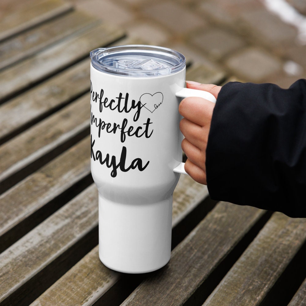 Custom Tumbler with Handle, Perfectly Imperfect, Stainless Steel BPA-free plastic Cup, 25 Ounce Mug, Mom Gift
