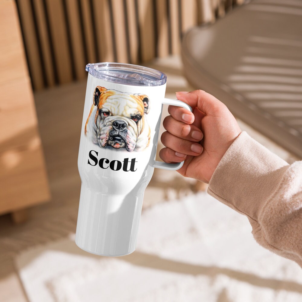 Custom Bulldog Dog Travel Mug Tumbler with Handle, Stainless Steel BPA-free plastic Cup, 25 Ounce Mug, Dad Mom Dog Lover Gift
