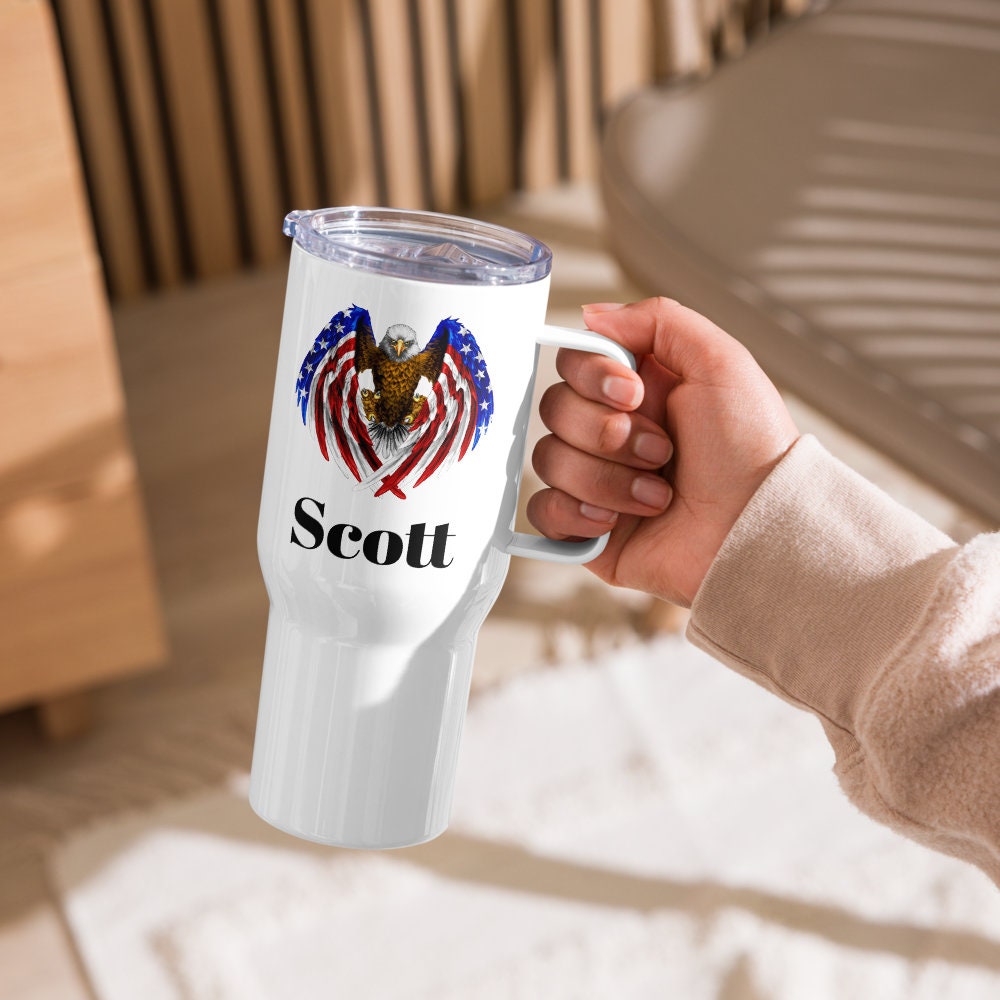 Custom American Eagle Travel Mug Tumbler with Handle, Stainless Steel BPA-free plastic Cup, 25 Ounce Mug, Dad Gift