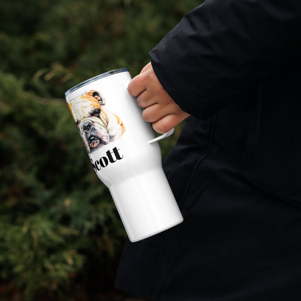 Custom Bulldog Dog Travel Mug Tumbler with Handle, Stainless Steel BPA-free plastic Cup, 25 Ounce Mug, Dad Mom Dog Lover Gift