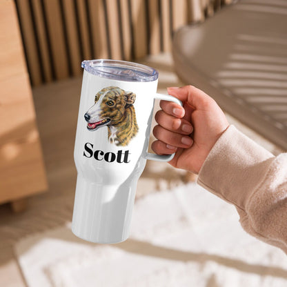Custom Greyhound Dog Travel Mug Tumbler with Handle, Stainless Steel BPA-free Cup, 25 Ounce Mug, Dad Mom Dog Lover Gift